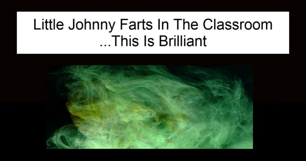 Little Johnny Farts In The Classroom