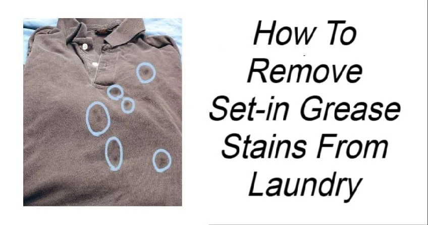 How To Remove Set-in Grease Stains From Laundry