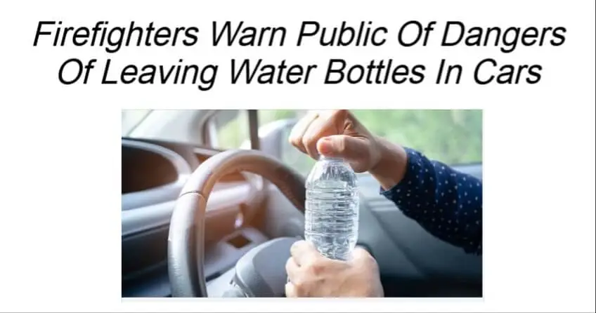 Dangers Of Leaving Water Bottles In Cars