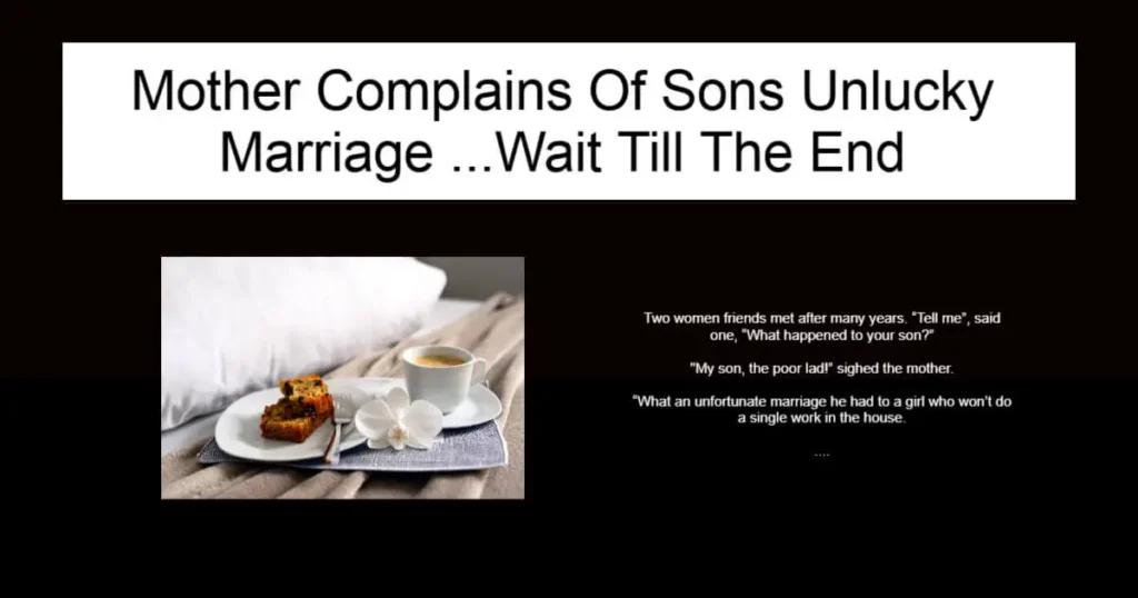 Mother Complains Of Sons Unlucky Marriage