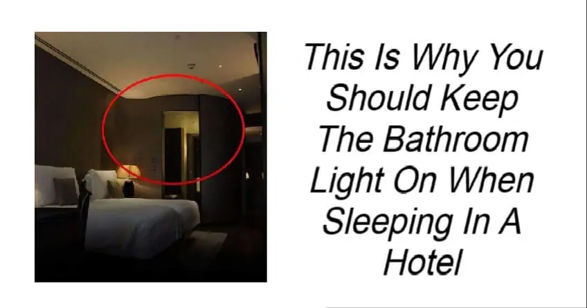 Keep The Bathroom Light On When Sleeping In A Hotel