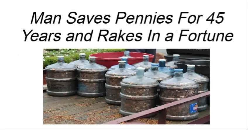 Man Saves Pennies For 45 Years