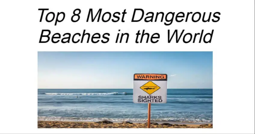 Top 8 Most Dangerous Beaches in the World 