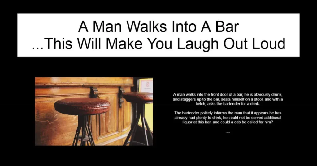 A Man Walks Into A Bar