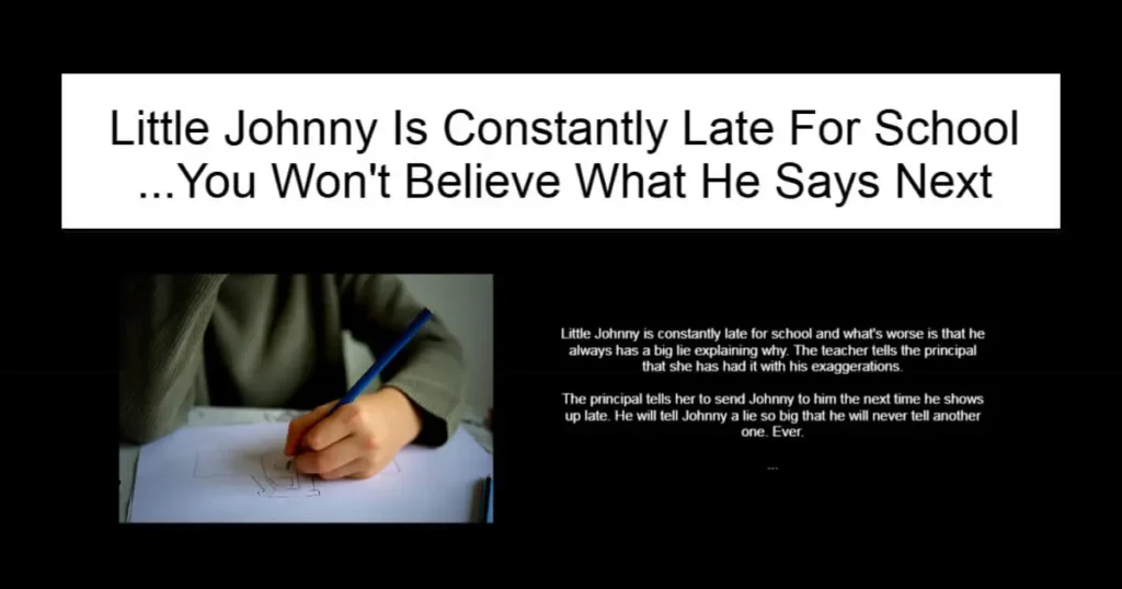 Little Johnny Is Constantly Late For School