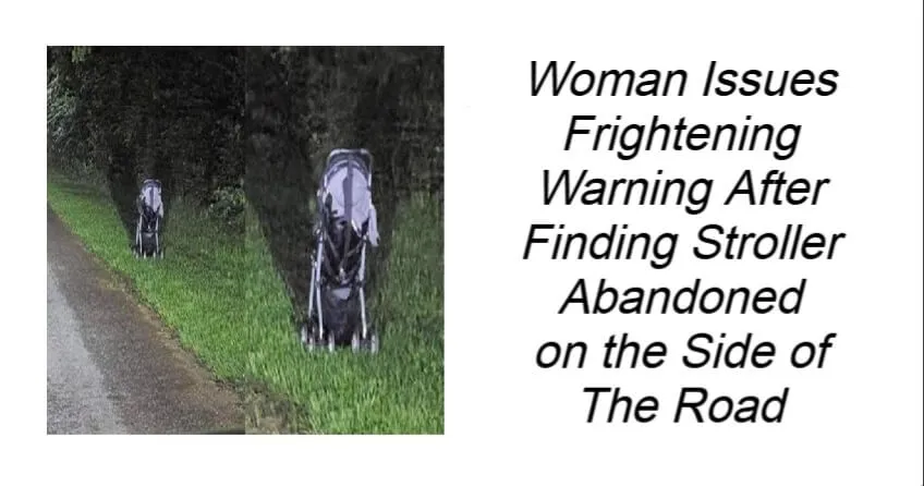 Warning After Finding Stroller Abandoned