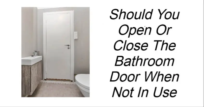 Should You Open Or Close The Bathroom Door