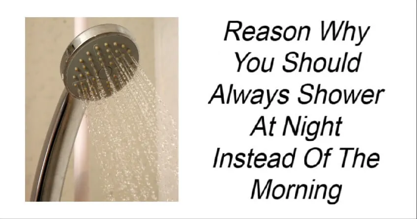 Reason Why You Should Always Shower At Night