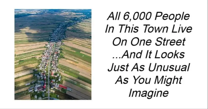 All 6000 People In This Town Live On One Street