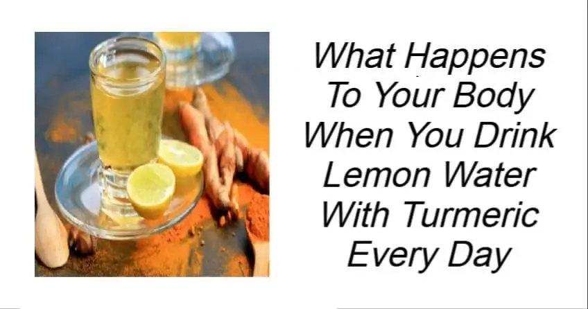 What Happens To Your Body When You Drink Lemon Water With Turmeric Every Day