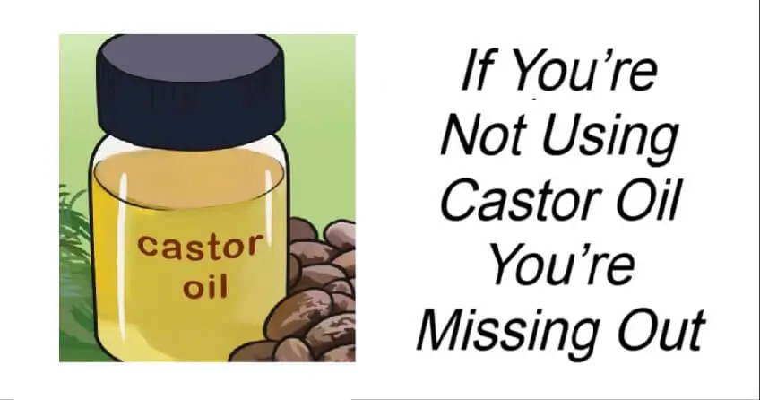 If You’re Not Using Castor Oil You’re Missing Out