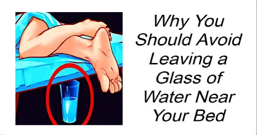 Why You Should Avoid Leaving a Glass of Water Near Your Bed