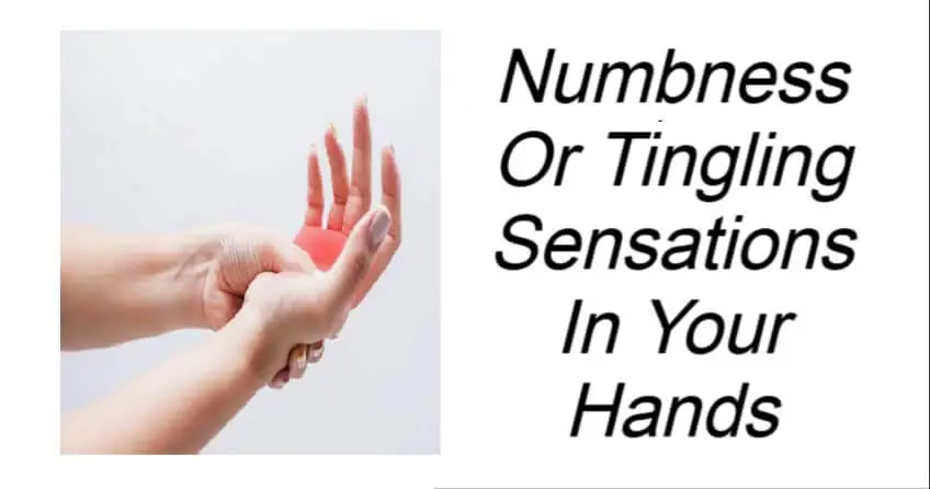 Numbness Or Tingling Sensations In Your Hands