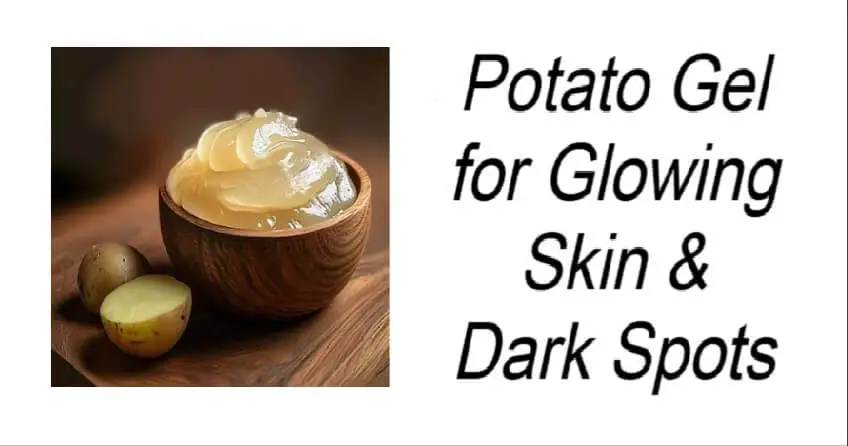 Potato Gel for Glowing Skin & Dark Spots