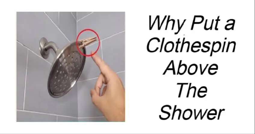 Why Put a Clothespin Above The Shower