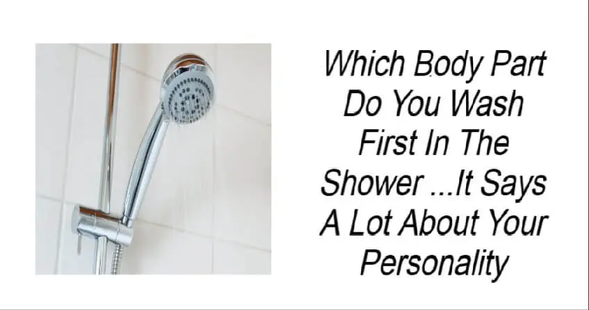 Which Body Part Do You Wash First In The Shower