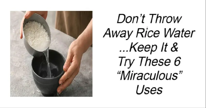 Don’t Throw Away Rice Water