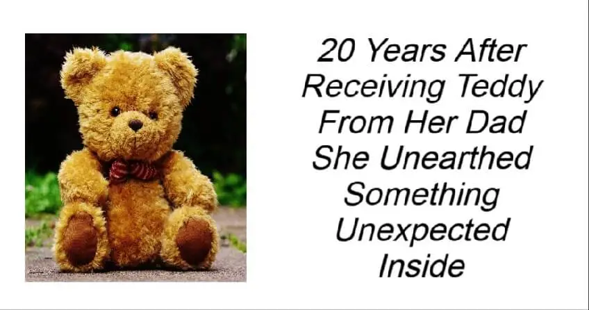 20 Years After Receiving Teddy From Her Dad